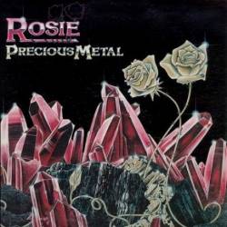Rosie : Precious Metal
